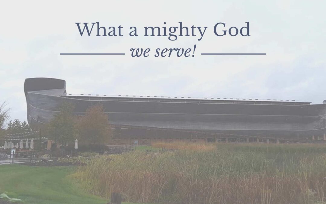 What A Mighty God We Serve!